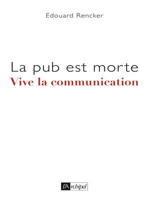 cover image of La pub est morte, vive la communication